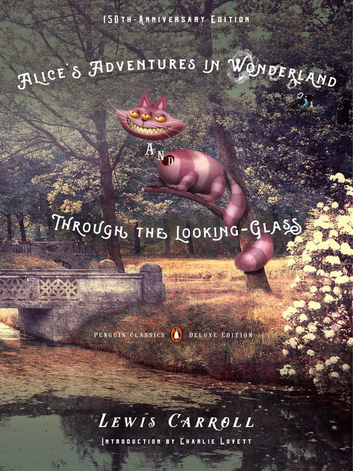 Title details for Alice's Adventures in Wonderland and Through the Looking-Glass by Lewis Carroll - Available
